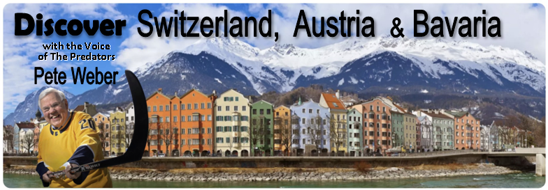 Switzerland travel tour, Austria vacation package, Bavaria sightseeing, Pete Weber travel, Voice of the Predators tour, European Alps journey, guided tour with celebrity host, scenic Europe trips, colorful alpine towns, cultural Europe experience